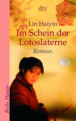 Im Schein der Lotoslaterne: Roman