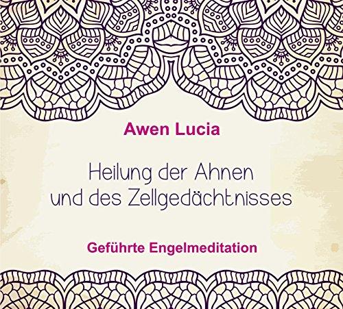 Heilung der Ahnen und des Zellgedächtnisses - Geführte Engel Meditation