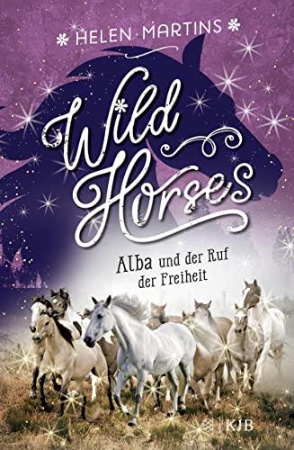 Wild Horses – Alba und der Ruf der Freiheit: Band 1