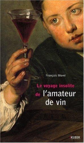 Le voyage insolite de l'amateur de vin