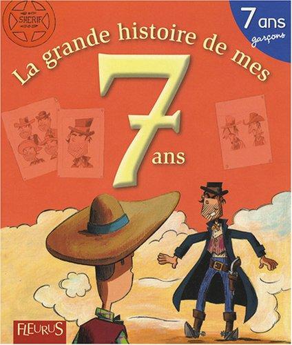 La grande histoire de mes 7 ans : garçons