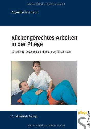 Rückengerechtes Arbeiten in der Pflege: Leitfaden für gesundheitsfördernde Transfertechniken