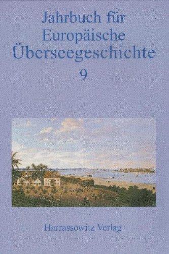 Jahrbuch für Europäische Überseegeschichte.: Im Auftrag der Gesellschaft für Überseegeschichte und der Forschungsstiftung für Europäische Überseegeschichte