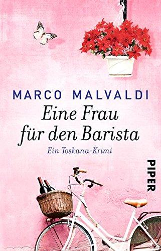 Eine Frau für den Barista: Ein Toskana-Krimi (Barbesitzer-Massimo-Reihe, Band 5)