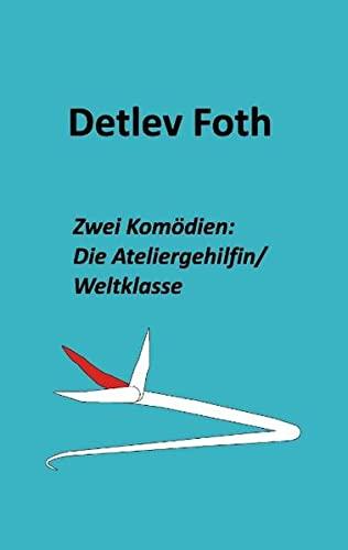 Zwei Komödien: Die Ateliergehilfin / Weltklasse