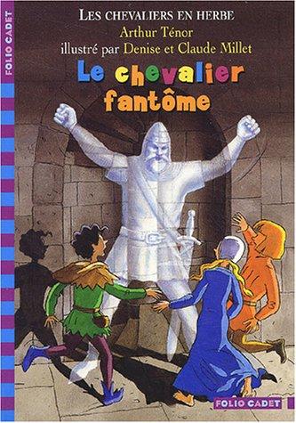 Les chevaliers en herbe. Vol. 3. Le chevalier fantôme