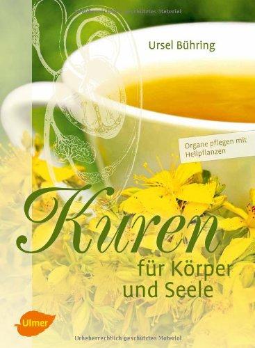 Kuren für Körper und Seele: Organe pflegen mit Heilpflanzen