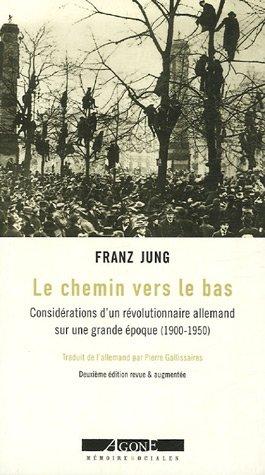 Le chemin vers le bas : considérations d'un révolutionnaire allemand sur une grande époque (1900-1950)