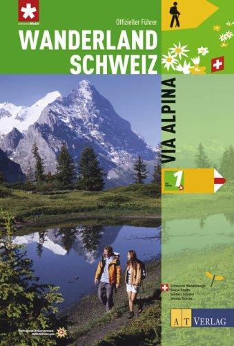 Wanderland Schweiz: 1. Via Alpina