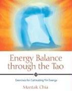 Energy Balance Through the Tao: Exercises for Cultivating Yin Energy