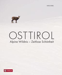 Osttirol: Alpine Wildnis – Zeitlose Schönheit