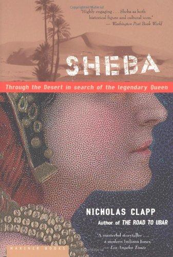 Sheba: Through the Desert in Search of the Legendary Queen