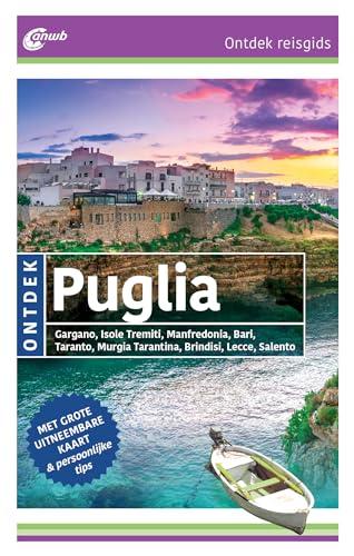 Ontdek Puglia: Gargano, Isole Tremiti, Trania, Bari, Taranto, Otranto, Brindisi, Lecce, Salento (ANWB ontdek)