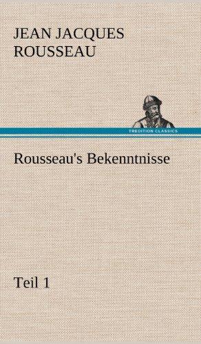 Rousseau's Bekenntnisse, Teil 1