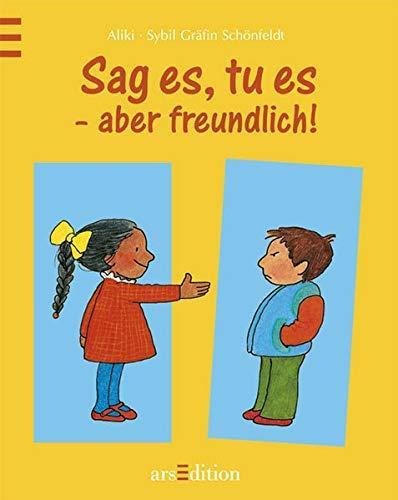 Sag es, tu es - aber freundlich