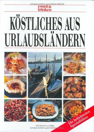 Köstliches aus Urlaubsländern. essen und trinken. Die beliebtesten Spezialitäten