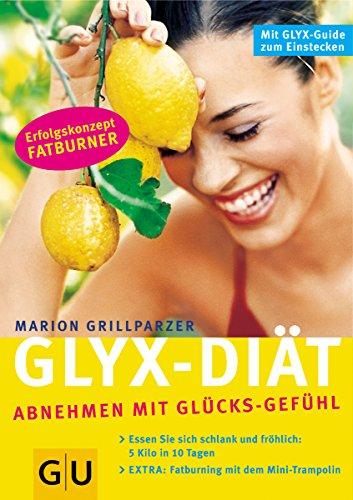 Die GLYX-Diät. Abnehmen mit Glücks-Gefühl