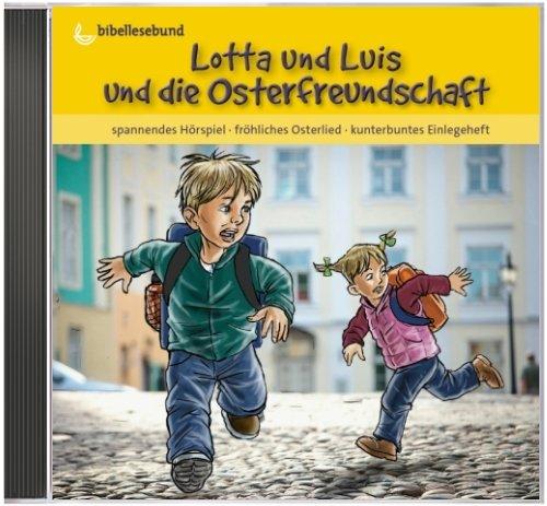 Lotta und Luis und die Osterfreundschaft