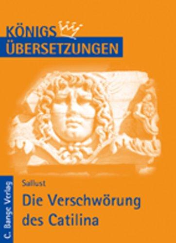 Königs Übersetzungen - Die Verschwörung des Catilina: Wortgetreue Übersetzung