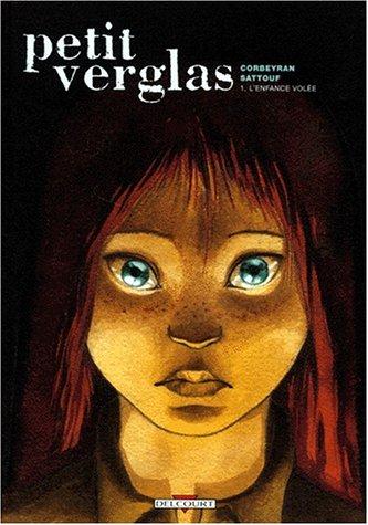 Petit verglas. Vol. 1. L'enfance volée