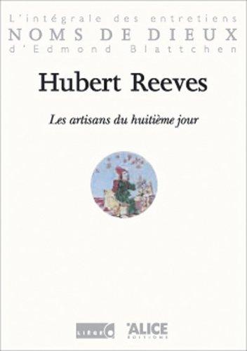 Les artisans du huitième jour : l'intégrale des entretiens d'Edmond Blattchen