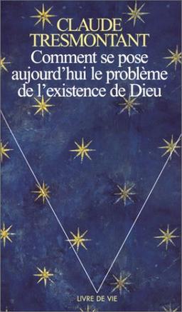 Comment se pose aujourd'hui le problème de l'existence de Dieu