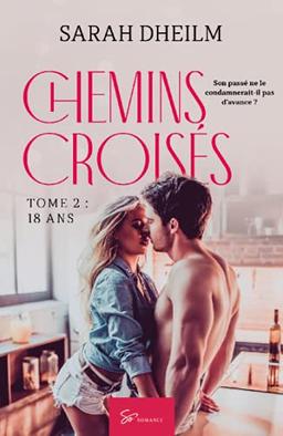 Chemins croisés : Tome 2 : 18 ans