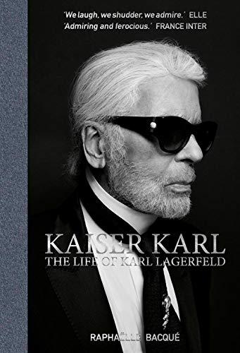 Kaiser Karl The Life of Karl Lagerfeld