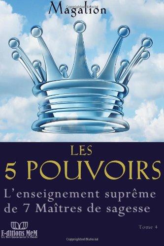 Les 5 pouvoirs: L'enseignement des Maîtres (Guide spirituel)