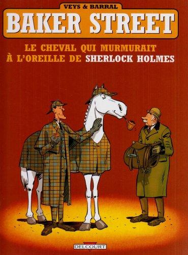 Baker street. Vol. 5. Le cheval qui murmurait à l'oreille de Sherlock Holmes