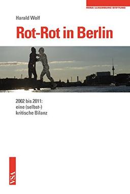 Rot-Rot in Berlin: 2002 bis 2011: eine (selbst-)kritische Bilanz