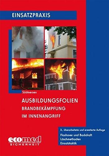 Ausbildungsfolien Brandbekämpfung im Innenangriff, CD-ROMFlashover und Backdraft - Löschmethoden - Einsatztaktik