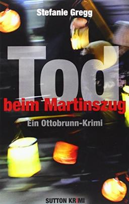 Tod beim Martinszug: Ein Ottobrunn-Krimi