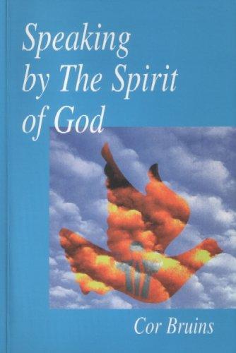 Speaking by the Spirit of God: A Verse by Verse Study of 1 Corinthians