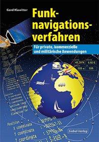 Funknavigationsverfahren: Für private, kommerzielle und militärische Anwendungen