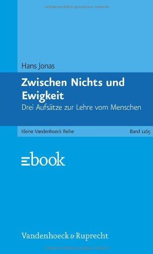 Zwischen Nichts und Ewigkeit. Drei Aufsätze zur Lehre vom Menschen