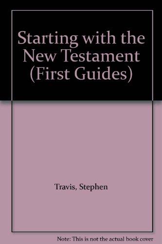 Starting with the New Testament (First Guides)