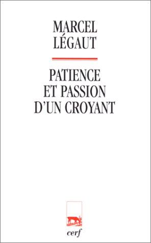 Patience et passion d'un croyant