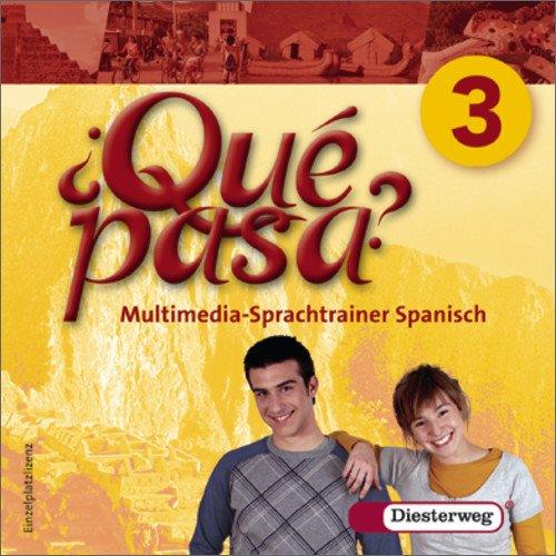 Qué pasa. Lehrwerk für den Spanischunterricht, 2. Fremdsprache: Qué pasa: Multimedia-Sprachtrainer 3 - Einzelplatzlizenz: Lehrwerk fÃ1/4r den Spanischunterricht, 2. Fremdsprache