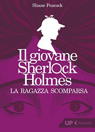 La ragazza scomparsa. Il giovane Sherlock Holmes