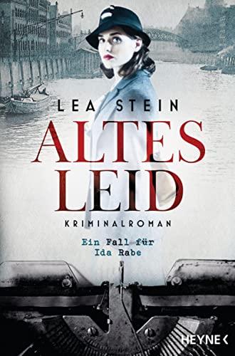 Altes Leid: Kriminalroman (Die Ida-Rabe-Reihe, Band 1)