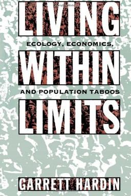 LIVING WITHIN LIMITS: Ecology, Economics and Population Taboos