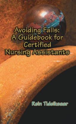 Avoiding Falls: A Guidebook for Certified Nursing Assistants