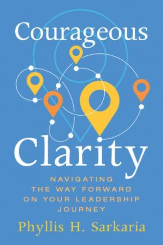 Courageous Clarity: Navigating the Way Forward on Your Leadership Journey