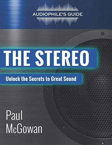 Audiophile's Guide: The Stereo (The Audiophile's Guide, Band 1)