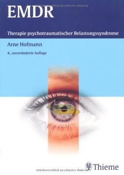 EMDR: Therapie psychotraumatischer Belastungssyndrome