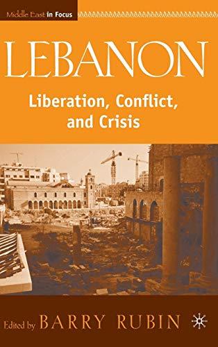 Lebanon: Liberation, Conflict, and Crisis (Middle East in Focus)