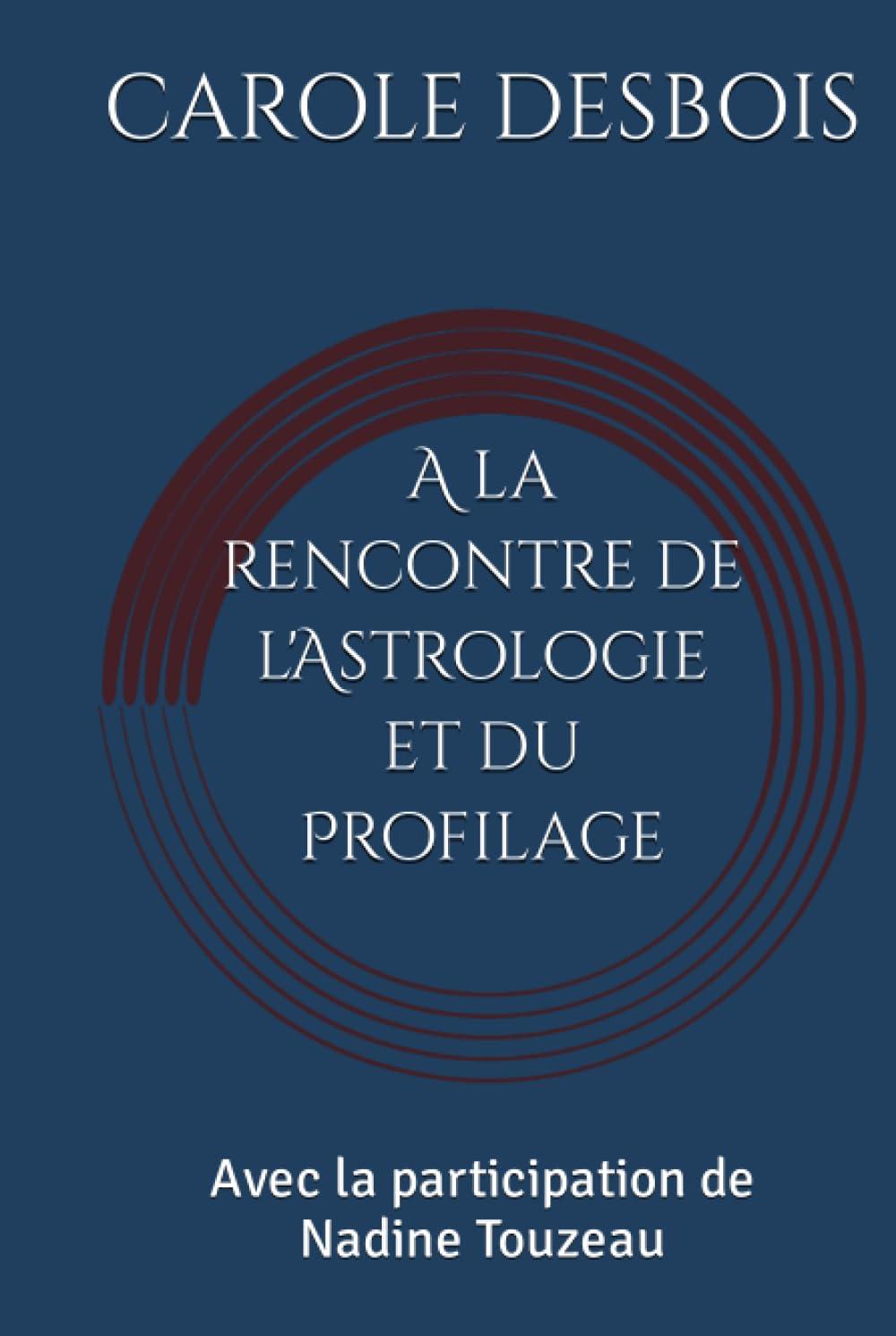 A la rencontre de l'Astrologie et du Profilage