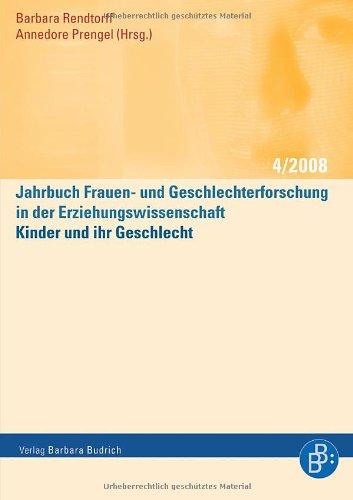 Jahrbuch Frauen- und Geschlechterforschung in der Erziehungswissenschaft: Kinder und ihr Geschlecht: 4/2008