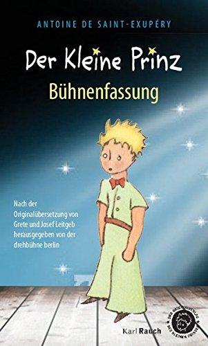 Der Kleine Prinz. Bühnenfassung: Nach der Originalübersetzung